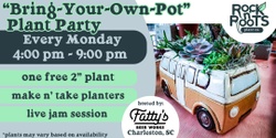 Banner image for "Bring Your Own Pot" Plant Party at Fatty's Beer Works (Charleston, SC)