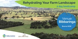 Banner image for Rehydrating Your Farm Landscape 2 Day Bootcamp - Bibbaringa, May 2023