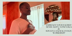 Banner image for Embrace Your Sacred Sensuality: Yoni Yoga & Soulful Sacral Dance Workshop