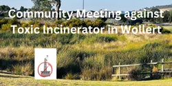 Banner image for Community Meeting against Toxic Incinerator in Wollert