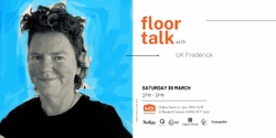 Banner image for Floor Talk | UK Frederick