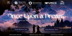 Banner image for  B1 x 180DC x UMCG x UCC Present: 'Once Upon a Dream' Consulting Ball