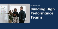 Banner image for Building High Performance Teams