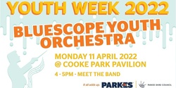 Banner image for Youth Week 2022- Meet the Orchestra and Band PARKES