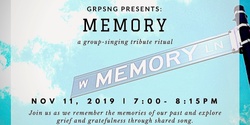 Banner image for Memory: A Group Singing Tribute Ritual