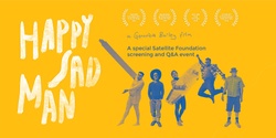 Banner image for Satellite Foundation Screening of Happy Sad Man 