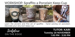 Banner image for Workshop: Sgraffito Porcelain Keep-Cup with Kari 