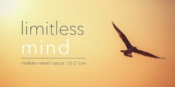 Banner image for Limitless Mind: Carcoar Weekend Meditation Retreat