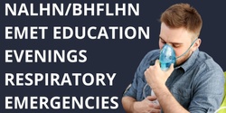 Banner image for NALHN/BHFLHN EMET Evening - Respiratory Emergencies 