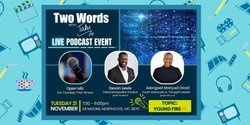 Banner image for Two Words with Taku: Young Fire (Podcast Recording and Comedy Open Mic)
