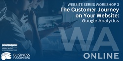 Banner image for Website Series Workshop 3: The Customer Journey on Your Website – Google Analytics