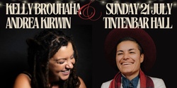 Banner image for Kelly Brouhaha and Andrea Kirwin - Tintenbar Upfront Club