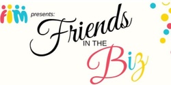 Banner image for Friends In The Biz - Networking Event