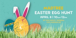 Banner image for MadTree's Easter Egg Hunt