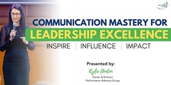 Banner image for Communication Mastery for Leadership Excellence: Inspire, Influence, Impact