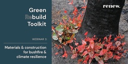 Banner image for Green Rebuild Toolkit: Materials and construction for bushfire and climate resilience
