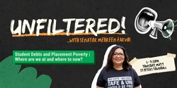 Banner image for 📣Unfiltered! A Town Hall and Open Mic with Senator Faruqi on soaring student debts and placement poverty
