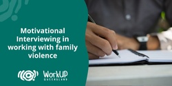 Banner image for Motivational Interviewing in working with family violence (Online)