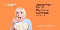 Banner image for 2024 Ageing Well Festival = R&R Movie Day