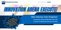 Banner image for QUT Entrepreneurship Innovation Arena EXECUTE! Info Sessions