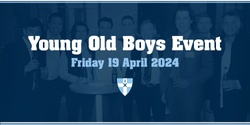 Banner image for Young Old Boys Event - Classes of 2012-2022