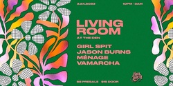 Banner image for LIVING ROOM @ the den - TICKETS AVAILABLE AT BOX OFFICE