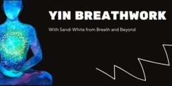 Banner image for Yin Breathwork INTRO PRICE!! - 1 on 1 sessions only