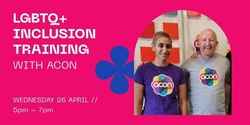 Banner image for LGBTQ+ INCLUSION TRAINING WITH ACON