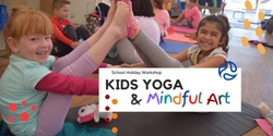 Banner image for Kids Yoga and Mindful Art - April School Holiday Workshop : Connecting Body, Mind, Breath and Land