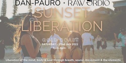 Banner image for  Gold Coast Sunset Liberation Dan Pauro & Raw Ordio JAN 2022