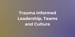 Banner image for Trauma Informed Leadership - Hobart