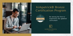 Banner image for Kirkpatrick Four Levels® Evaluation Certification Program – Bronze Level