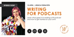 Banner image for Writing For Podcasts with Jessica Forsayeth