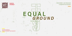 Banner image for Equal Ground - GLECA Sydney Tournament 