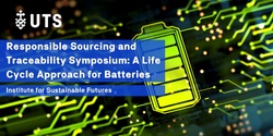 Banner image for The Responsible Sourcing and Traceability Symposium: A Life-Cycle Approach for Batteries