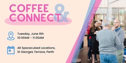 Banner image for Spacecubed's Monthly Coffee & Connect, June 2023 (Perth)
