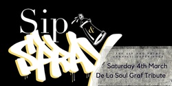 Banner image for De La Soul Tribute: Sip & Spray Graffiti Sydney