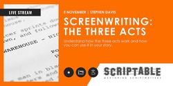 Banner image for Screenwriting: The Three Acts with Stephen Davis