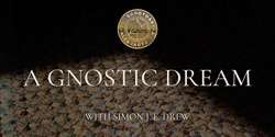 Banner image for A Gnostic Dream | The Sanctuary with Simon J. E. Drew