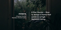 Banner image for 8 Star Homes – How to design a home that achieves a high NatHERS rating