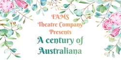 Banner image for FAMS Theatre Company - A Century of Australiana