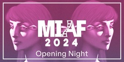 Banner image for MIAF 2024 - Opening Night