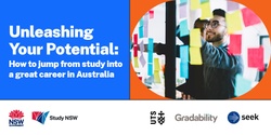 Banner image for Unleashing Your Potential: How to jump from study into a great career in Australia 