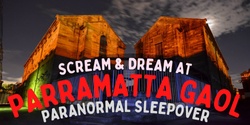 Banner image for Scream & Dream - sleepover at Parramatta Gaol (10/06/23)