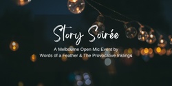 Banner image for Story Soirée: a Melbourne Open Mic Event by Words of a Feather & The Provocative Inklings