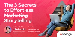 Banner image for The 3 Secrets to Effortless Storytelling