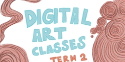 Banner image for Term 2 | Digital Art Classes @ Funhouse Studio, Bega