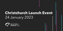 Banner image for 2023 NZ Hi-Tech Awards Launch - Christchurch