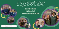 Banner image for Cumberland DOOLEYS Max Potential 2024 Celebration!