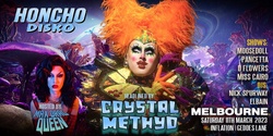 Banner image for HONCHO DISKO x Crystal Methyd WORLD PRIDE Australian Tour 2023 - Melbourne Saturday 11th March